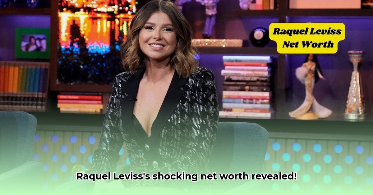 raquel-leviss-net-worth